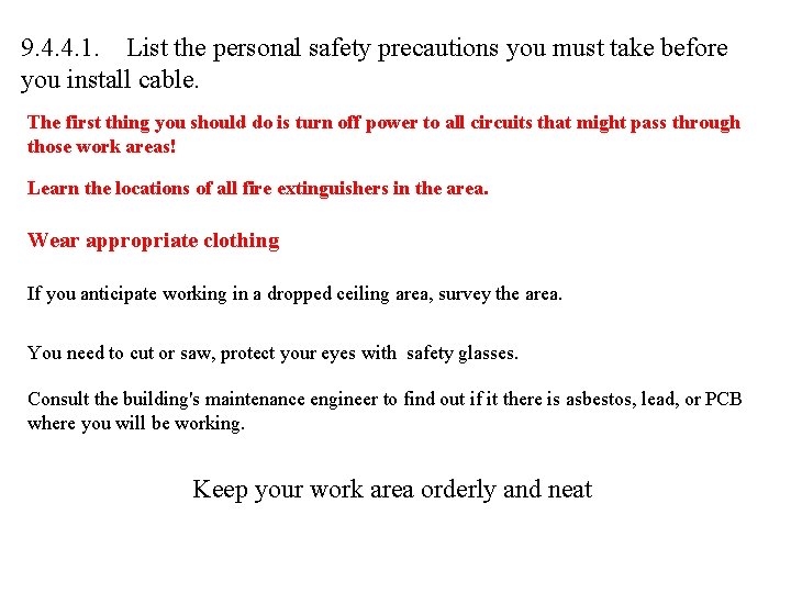 9. 4. 4. 1. List the personal safety precautions you must take before you