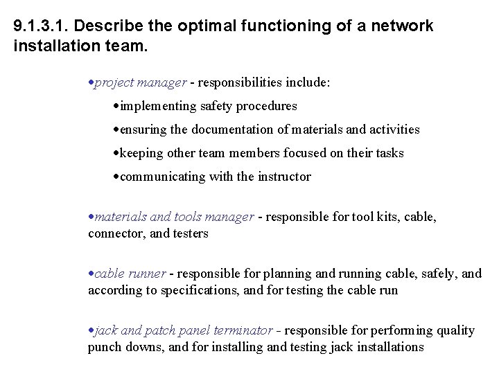 9. 1. 3. 1. Describe the optimal functioning of a network installation team. ·project
