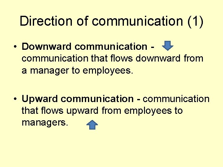 Direction of communication (1) • Downward communication that flows downward from a manager to