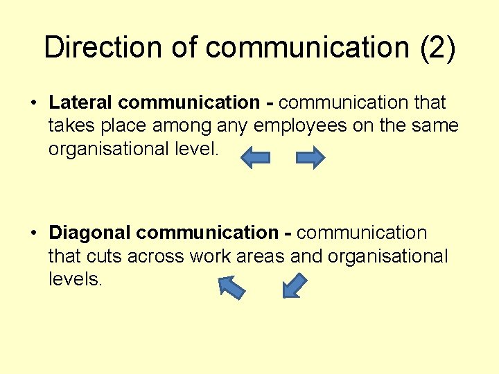 Direction of communication (2) • Lateral communication - communication that takes place among any