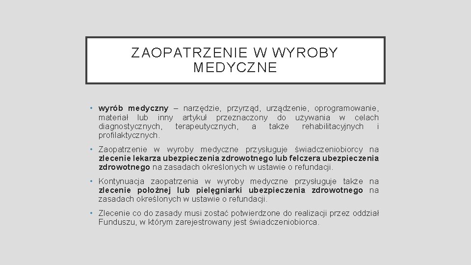 ZAOPATRZENIE W WYROBY MEDYCZNE • wyrób medyczny – narzędzie, przyrząd, urządzenie, oprogramowanie, materiał lub