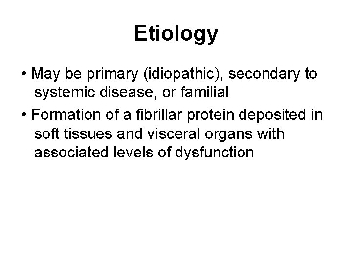 Etiology • May be primary (idiopathic), secondary to systemic disease, or familial • Formation
