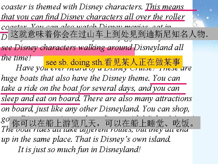 coaster is themed with Disney characters. This means that you can find Disney characters