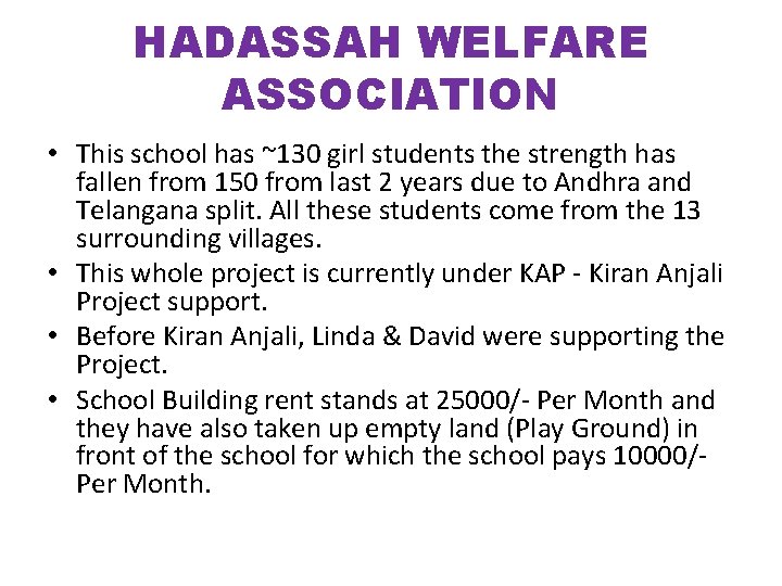 HADASSAH WELFARE ASSOCIATION • This school has ~130 girl students the strength has fallen