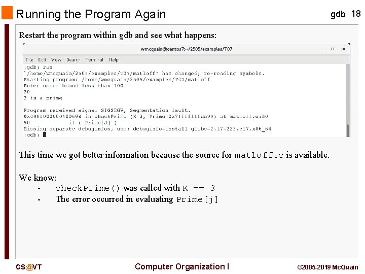 Running the Program Again gdb 18 Restart the program within gdb and see what