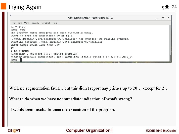 Trying Again gdb 24 Well, no segmentation fault… but this didn't report any primes