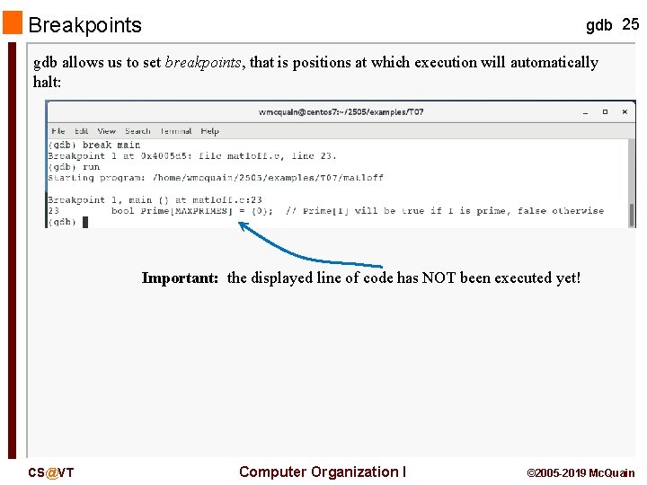 Breakpoints gdb 25 gdb allows us to set breakpoints, that is positions at which