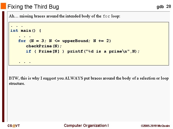 Fixing the Third Bug gdb 28 Ah… missing braces around the intended body of