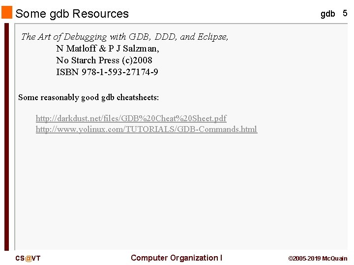 Some gdb Resources gdb 5 The Art of Debugging with GDB, DDD, and Eclipse,