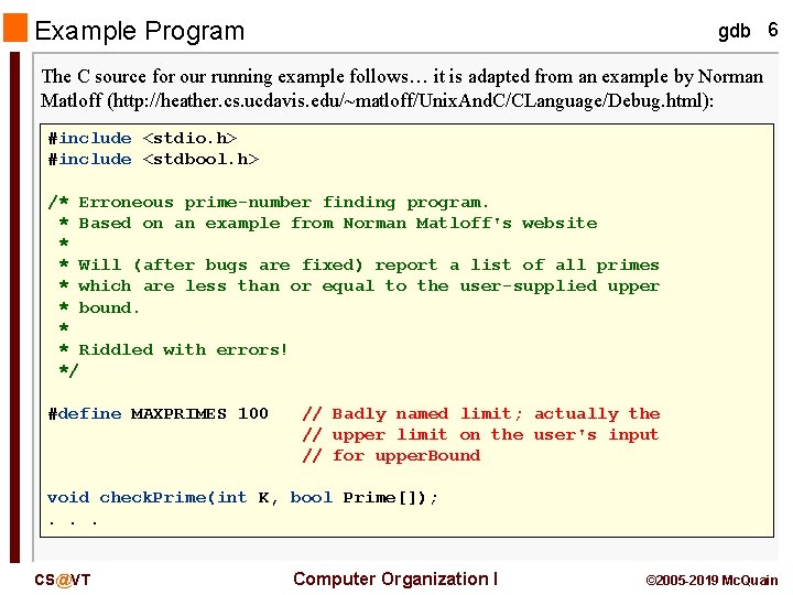 Example Program gdb 6 The C source for our running example follows… it is