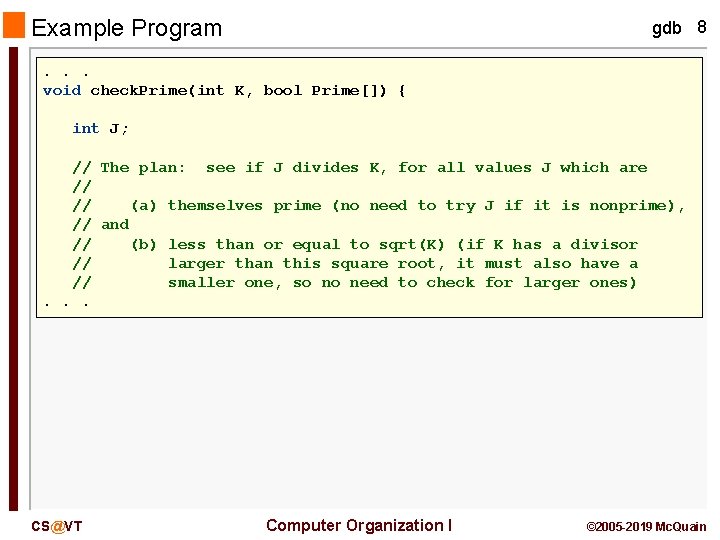 Example Program gdb 8 . . . void check. Prime(int K, bool Prime[]) {