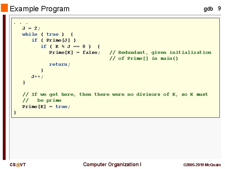 Example Program gdb 9 . . . J = 2; while ( true )