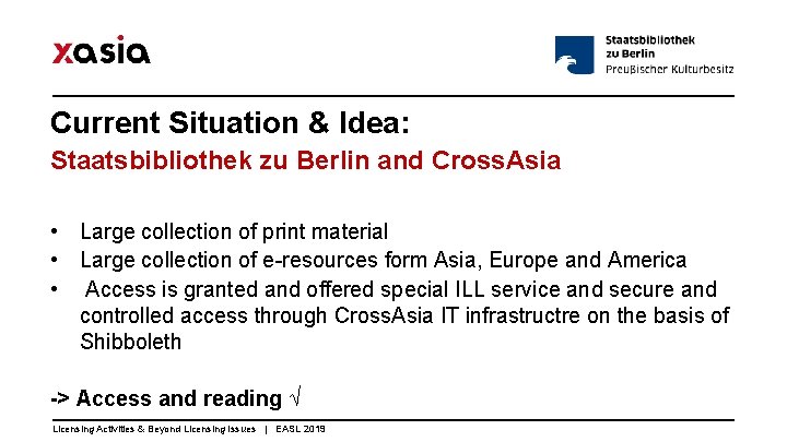 Current Situation & Idea: Staatsbibliothek zu Berlin and Cross. Asia • Large collection of