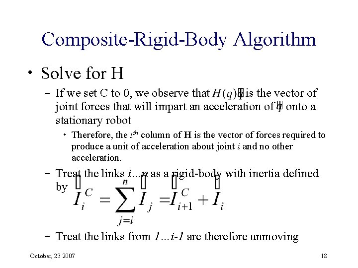 Composite-Rigid-Body Algorithm • Solve for H – If we set C to 0, we