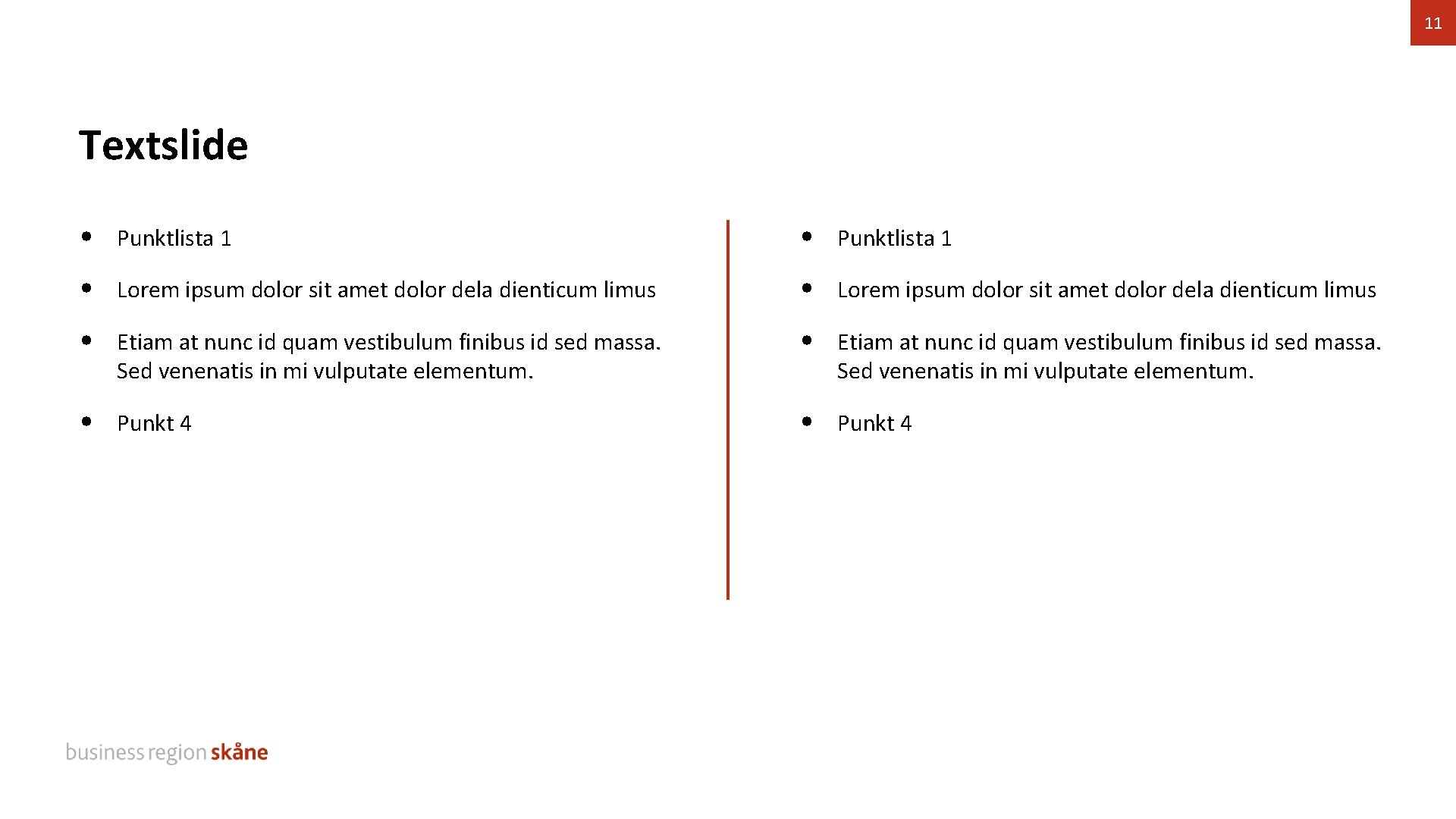 11 Textslide • Punktlista 1 • Lorem ipsum dolor sit amet dolor dela dienticum