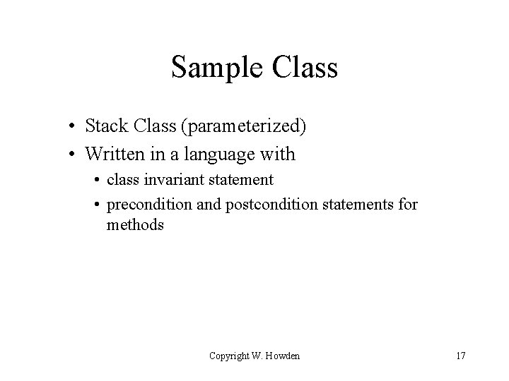 Sample Class • Stack Class (parameterized) • Written in a language with • class
