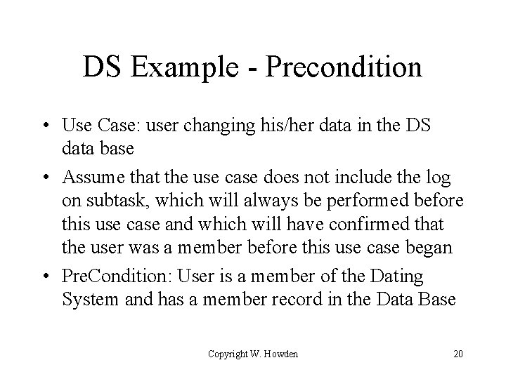 DS Example - Precondition • Use Case: user changing his/her data in the DS