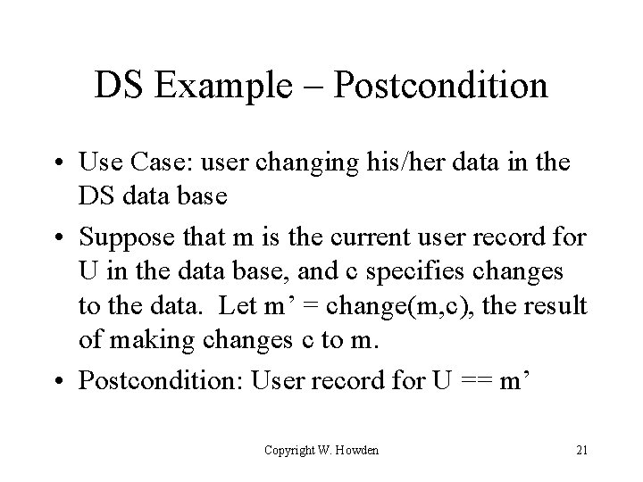 DS Example – Postcondition • Use Case: user changing his/her data in the DS