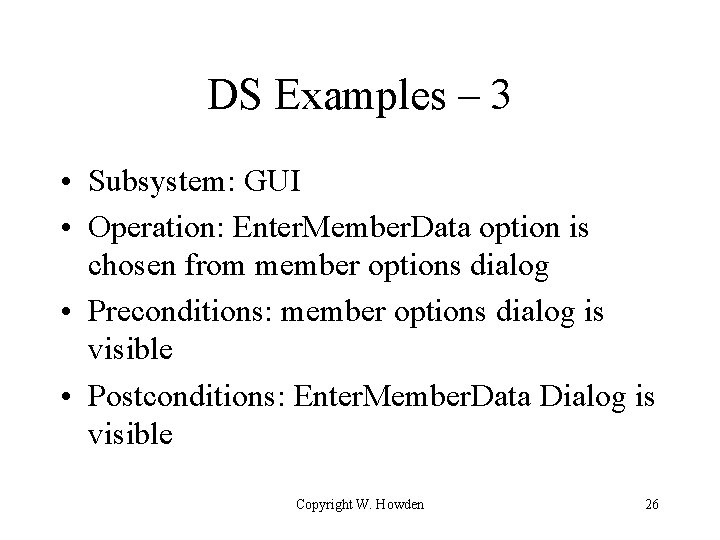 DS Examples – 3 • Subsystem: GUI • Operation: Enter. Member. Data option is
