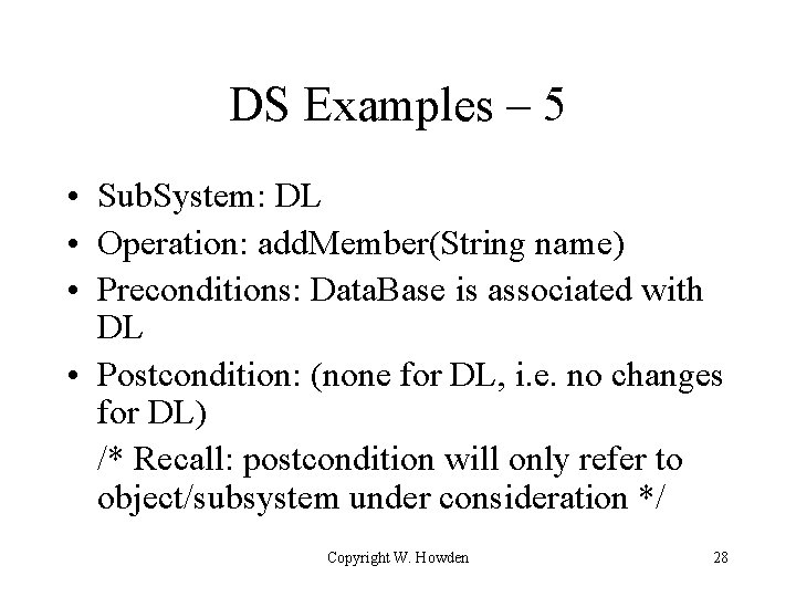 DS Examples – 5 • Sub. System: DL • Operation: add. Member(String name) •
