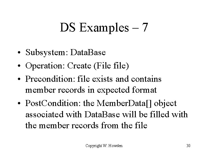 DS Examples – 7 • Subsystem: Data. Base • Operation: Create (File file) •