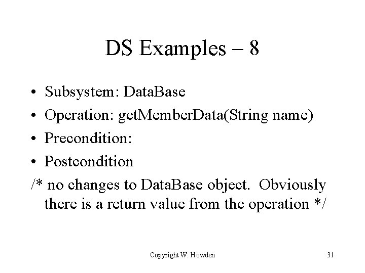 DS Examples – 8 • Subsystem: Data. Base • Operation: get. Member. Data(String name)