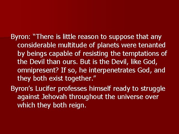 Byron: “There is little reason to suppose that any considerable multitude of planets were