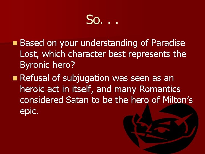 So. . . n Based on your understanding of Paradise Lost, which character best
