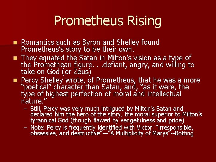 Prometheus Rising Romantics such as Byron and Shelley found Prometheus’s story to be their