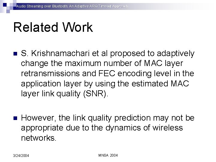 Audio Streaming over Bluetooth: An Adaptive ARQ Timeout Approach Related Work n S. Krishnamachari