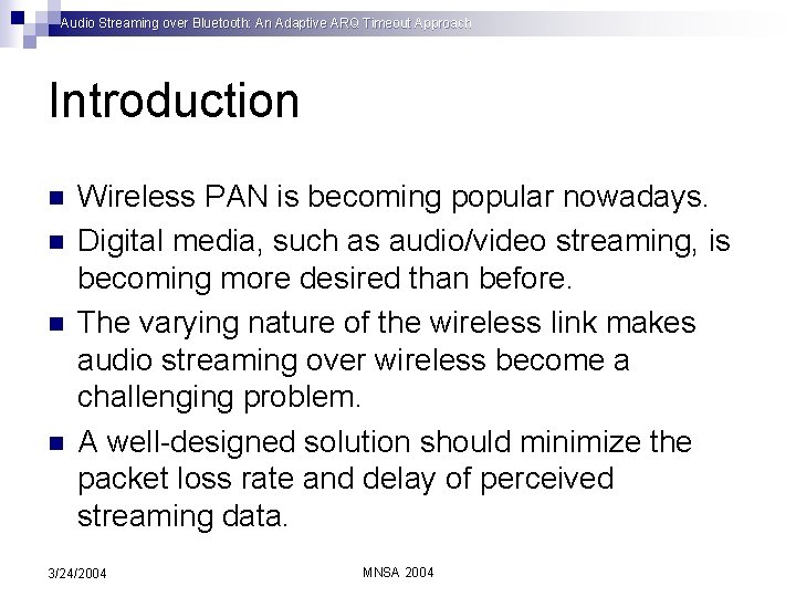 Audio Streaming over Bluetooth: An Adaptive ARQ Timeout Approach Introduction n n Wireless PAN