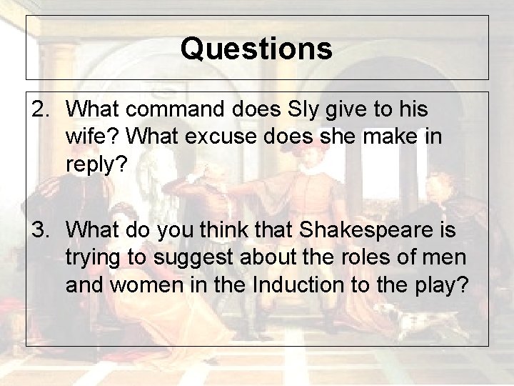 Questions 2. What command does Sly give to his wife? What excuse does she