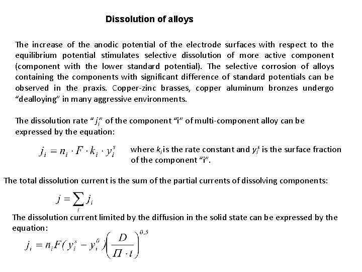 Dissolution of alloys The increase of the anodic potential of the electrode surfaces with