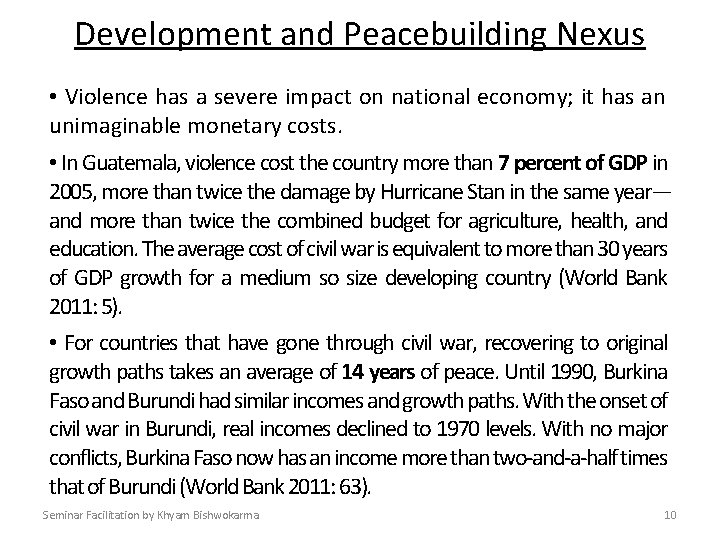 Development and Peacebuilding Nexus • Violence has a severe impact on national economy; it