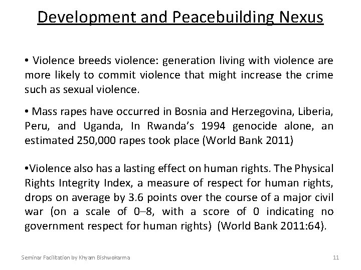 Development and Peacebuilding Nexus • Violence breeds violence: generation living with violence are more