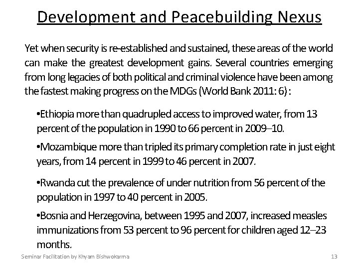 Development and Peacebuilding Nexus Yet when security is re-established and sustained, these areas of