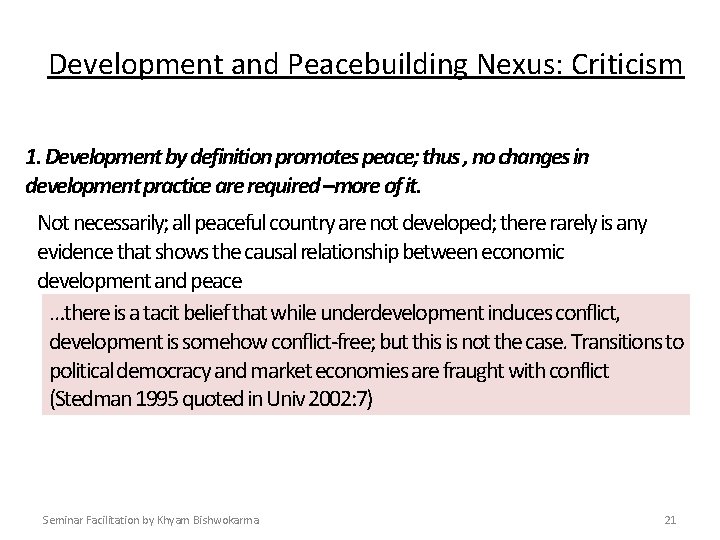 Development and Peacebuilding Nexus: Criticism 1. Development by definition promotes peace; thus , no