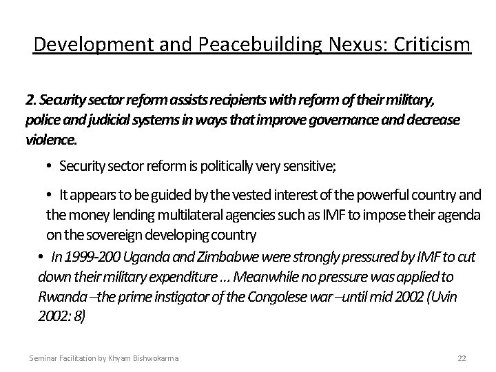 Development and Peacebuilding Nexus: Criticism 2. Security sector reform assists recipients with reform of