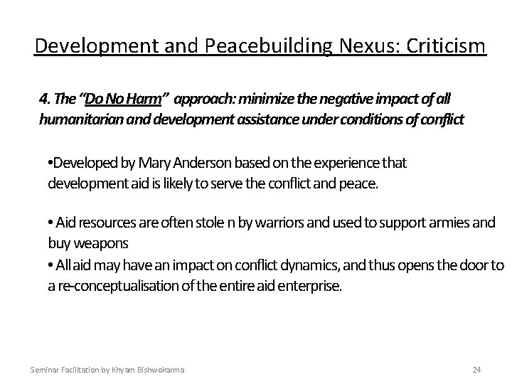 Development and Peacebuilding Nexus: Criticism 4. The “Do No Harm” approach: minimize the negative