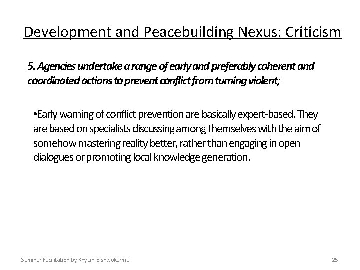 Development and Peacebuilding Nexus: Criticism 5. Agencies undertake a range of early and preferably