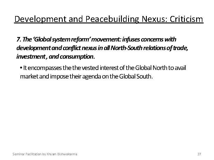 Development and Peacebuilding Nexus: Criticism 7. The ‘Global system reform’ movement: infuses concerns with