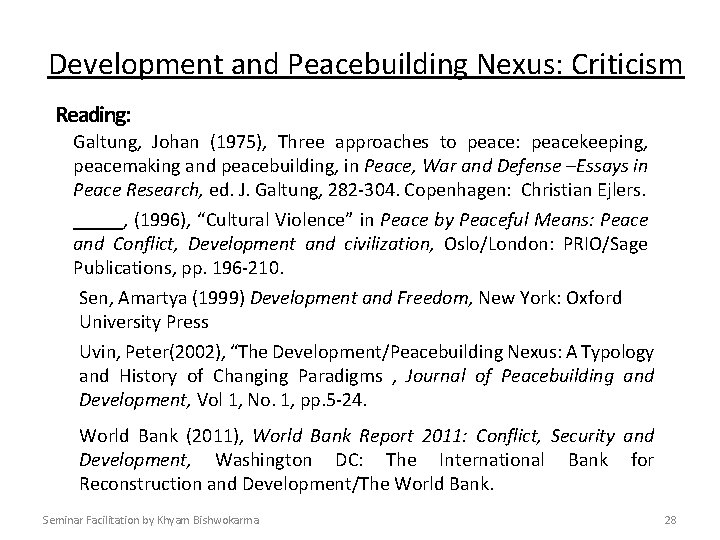 Development and Peacebuilding Nexus: Criticism Reading: Galtung, Johan (1975), Three approaches to peace: peacekeeping,