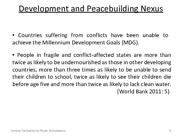 Development and Peacebuilding Nexus • Countries suffering from conflicts have been unable to achieve