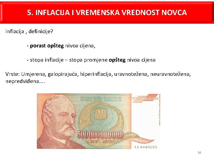 5. INFLACIJA I VREMENSKA VREDNOST NOVCA Inflacija , definicije? - porast opšteg nivoa cijena,