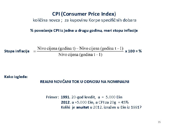 CPI (Consumer Price Index) količina novca ; za kupovinu Korpe specifičnih dobara % povećanje