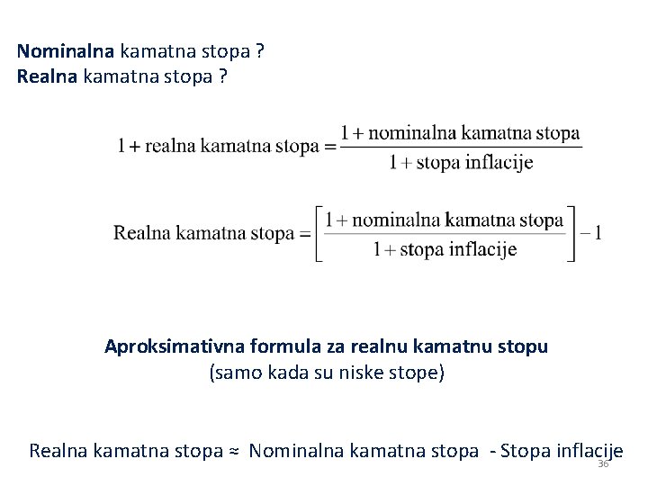 Nominalna kamatna stopa ? Realna kamatna stopa ? Aproksimativna formula za realnu kamatnu stopu