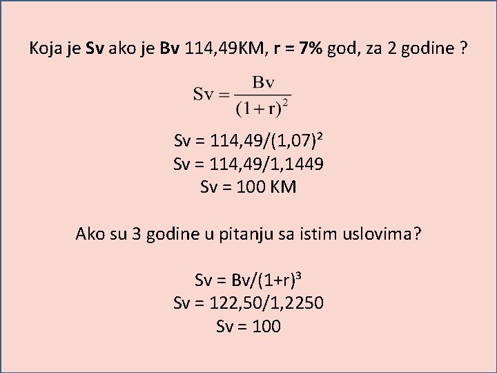 Koja je Sv ako je Bv 114, 49 KM, r = 7% god, za