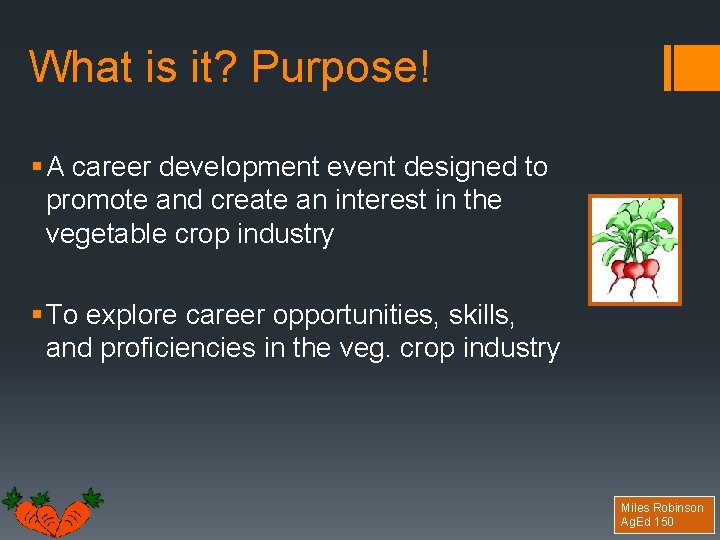 What is it? Purpose! § A career development event designed to promote and create