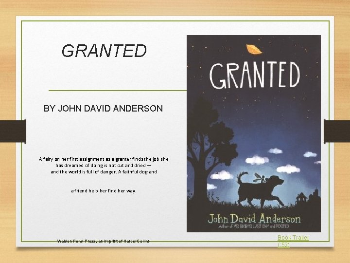 GRANTED BY JOHN DAVID ANDERSON A fairy on her first assignment as a granter