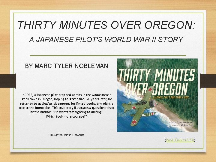 THIRTY MINUTES OVER OREGON: A JAPANESE PILOT'S WORLD WAR II STORY BY MARC TYLER